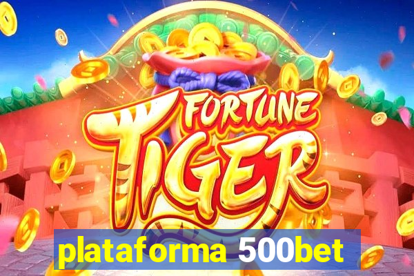 plataforma 500bet